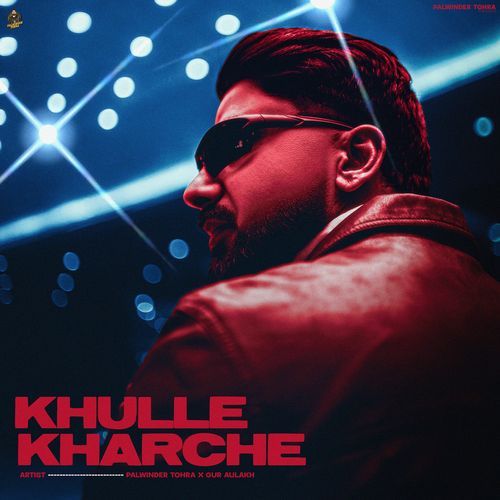 Khulle Kharche Palwinder Tohra