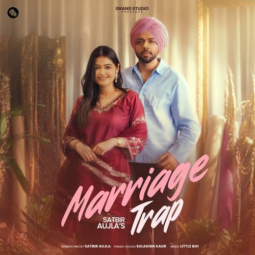 Marriage Trap Satbir Aujla, Sulakhni Kaur
