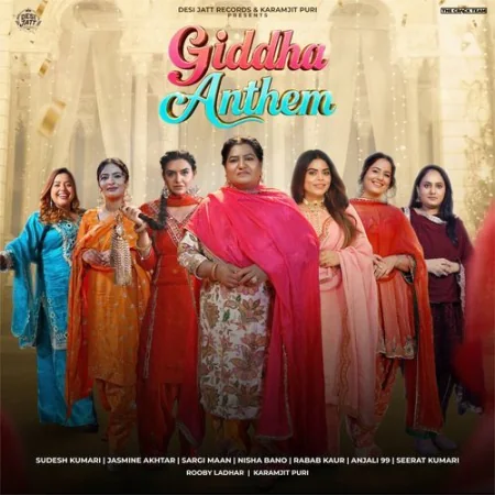 Giddha Anthem Karamjit Puri, Sudesh Kumari, Jasmine Akhtar, Sargi Maan, Nisha Bano, Rabab Kaur, Anjali 99, Seerat Kumari