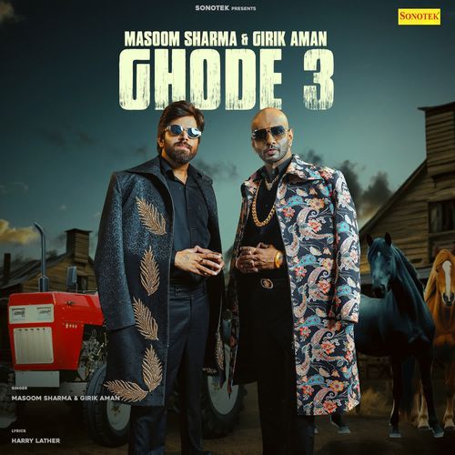 Ghode 3 Masoom Sharma, Girik Aman