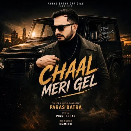 Chaal Meri Gel Paras Batra