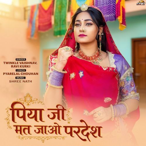 Piya Ji Mat Jao Pardesh Ravi Kurki, Twinkal Vaishnav