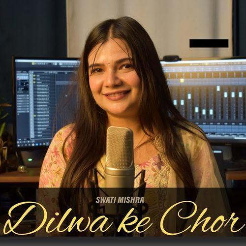 Dilwa Ke Chor Swati Mishra