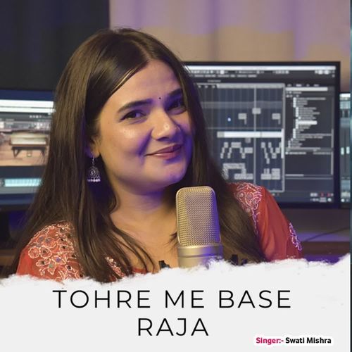 Tohre Me Base Raja Swati Mishra